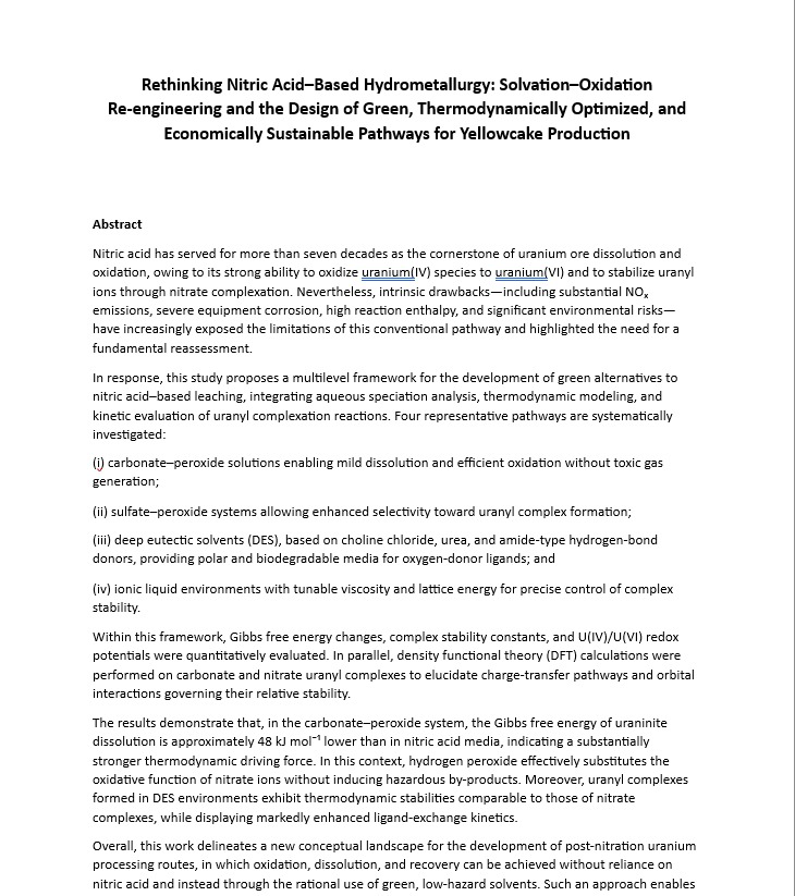 Rethinking Nitric Acid–Based Hydrometallurgy: Solvation–Oxidation Re engineering and the Design of Green, Thermodynamically Optimized, and Economically Sustainable Pathways for Yellowcake Production Rethinking Nitric Acid–Based Hydrometallurgy: Solvation–Oxidation Re engineering and the Design of Green, Thermodynamically Optimized, and Economically Sustainable Pathways for Yellowcake Production